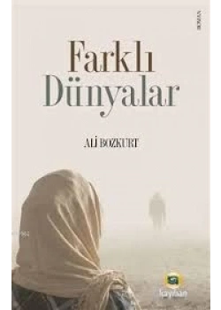 Farklı Dünyalar Ali Bozkurt Kayıhan Yayın
