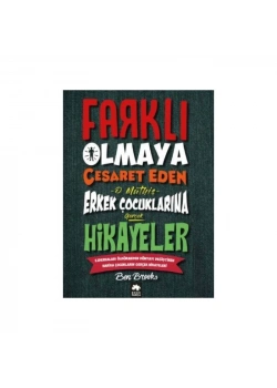 Farklı Olmaya Cesaret Eden Müthiş Erkek Çocuklarına Hikayeler