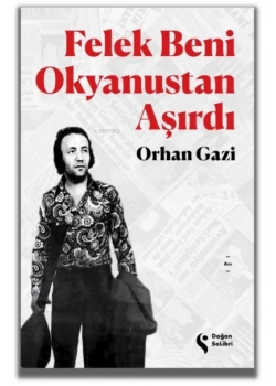 Felek Beni Okyanustan Aşırdı Orhan Gazi