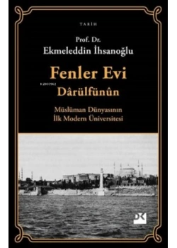 Fenler Evi Darülfünun Ekmeleddin İhsanoğlu Doğan