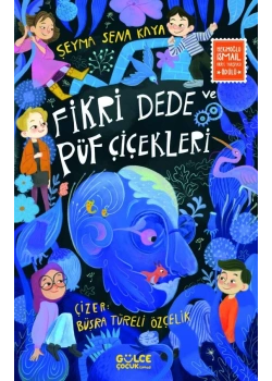 Fikri Dede Ve Püf Çiçekleri Şeyma Sena Kaya Gülce Çocuk