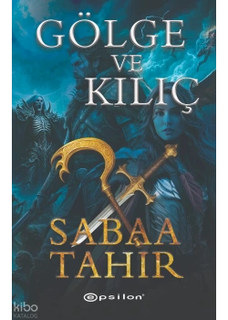 GÖLGE VE KILIÇ SABAA TAHIR EPSİLON
