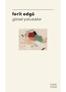 Görsel Yolculuklar Ferit Edgü Everest