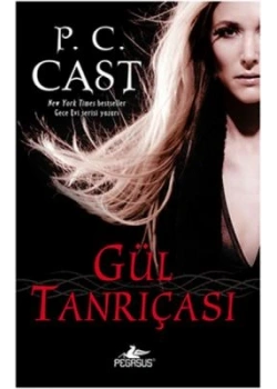 Gül Tanriçasi / P.C.Cast Pegasus Yay.