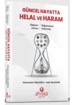 GÜNCEL HAYATTA HELAL VE HARAM H.VANLIOĞLU-FATİH KALENDER AHISKA