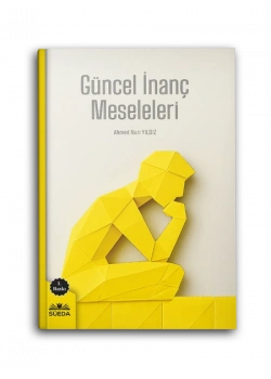 Güncel İnanç Meseleleri Ahmed Nuri Yıldız Süeda