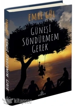 Güneşi Söndürmem Gerek Ciltli-Emre Gül Ephesus