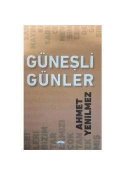 Güneşli günler Ahmet Yenilmez Motto