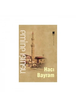 Hacı Bayram. Emine Işınsu Bilge Kültür