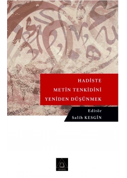 Hadiste Metin Tenkidini Yeniden Düşünmek Salih Kesgin Üniversite Yayınları