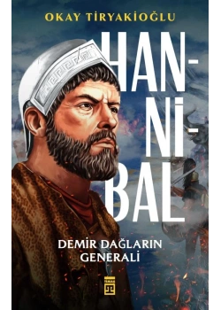 Hannibal Demir Dağların Generali Okay Tiryakioğlu Timaş