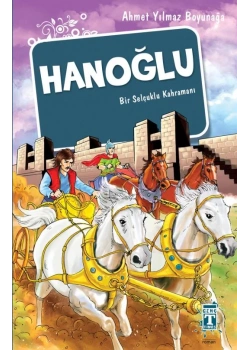 Hanoğlu Bir Selçuklu Kahramanı Genç Timaş