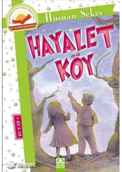 HAYALET KÖY (10+ YAŞ)- HÜSNAN ŞEKER - ALTIN KİTAPLAR