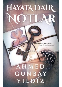 Hayata Dair Notlar Ahmet Günbay Yıldız Timaş