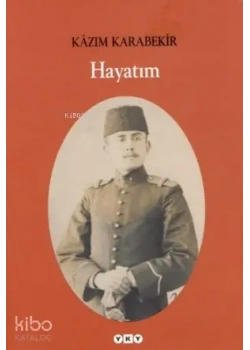 Hayatım / Kazım Karabekir Yapı Kredi Yay.