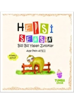 HEPSİ SENSİN BİZİ BİZ YAPAN ZITLIKLAR TUMBA ÇOCUK