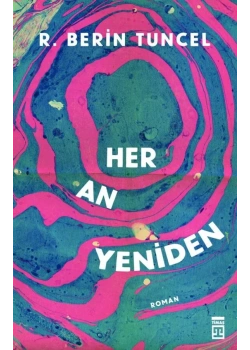 Her An Yeniden R.Berin Tuncel Timaş