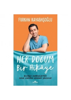 Her Doğum Bir Hikaye Furkan Kayabaşoğlu Kronik