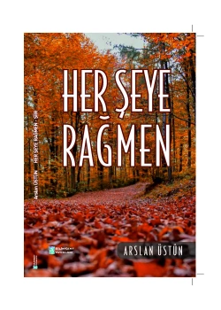 Her Şeye Rağmen Şiir Arslan Üstün Bilimkent