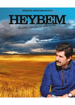 Heybem Bizim Oralara İthafen H.Osmanoğlu Bilimkent