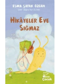 Hikayeler Eve Sığmaz Birde Salyangozlar Esma Şafak Mecaz Çocuk