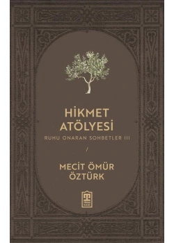 Hikmet Atölyesi Ruhu Onaran Sohbetler 3 Mecit Ömür Öztürk
