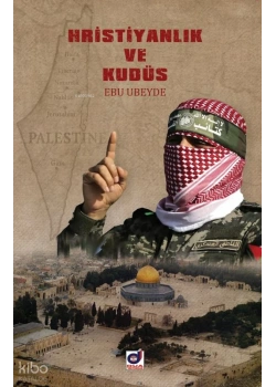 HRİSTİYANLIK VE KUDÜS EBU UBEYDE DUA YAYIN