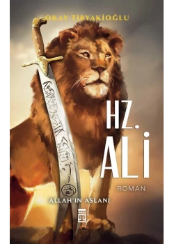 Hz.Ali Allahın Aslanı-Roman-Okay Tiryakioğlu Timaş