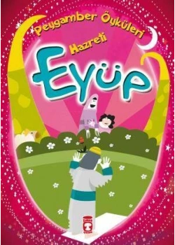 Hz Eyüp Peygamber Öyküleri Timaş Çocuk