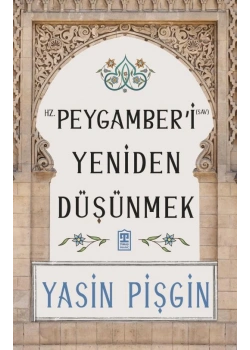 Hz.Peygamberi Yeniden Düşünmek Yasin Pişgin Timaş