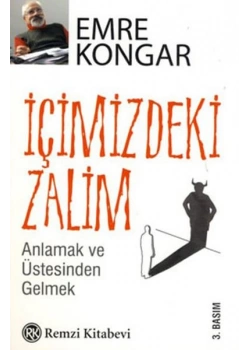 İçimizdeki Zalim-Anlamak Ve Üstesinden Gelmek-Emre Kongar