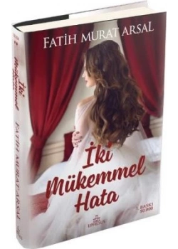 İki Mükemmel Hata.Fatih Murat Arsal-Ciltli- Ephesus