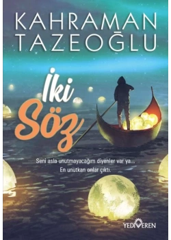 İki Söz Kahraman Tazeoğlu Yediveren