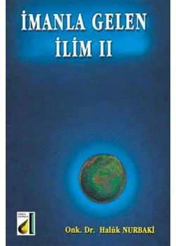 İMANLA GELEN İLİM-2 / H.NURBAKİ DAMLA