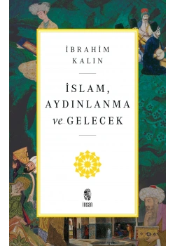 İslam Aydınlanma Ve Gelecek İbrahim Kalın İnsan Yayın