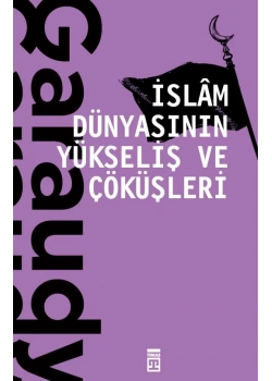 İslam Dünyasının Yükseliş Ve Çöküşleri.Roger Garaudy