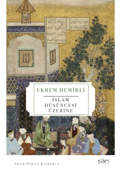 İslam Düşüncesi Üzerine. Ekrem Demirli Sufi Kitap
