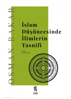 İslam Düşüncesinde İlimlerin Tasnifi Osman Bakar İnsan Yayınları
