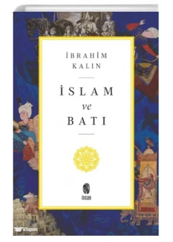 İslam Ve Batı İbrahim Kalın İnsan yayın