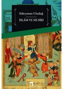 İslam Ve Musiki Süleyman Uludağ Dergah Yayın