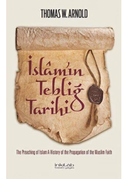 İslamın Tebliğ Tarihi-Thomas Walker Arnold İnkılap Basım