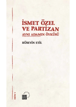 İsmet Özel Ve Partizan Aynı Adamın Öyküsü Hüseyin Etil Küre Yayın