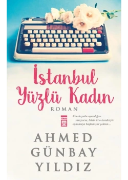İstanbul Yüzlü Kadın Ahmet Günbay Yıldız Timaş