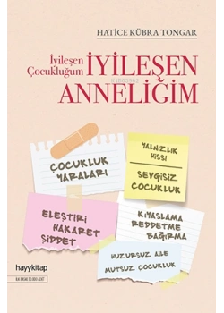 İyileşen Çocukluğum İyileşen Anneliğim H.Kübra Tongar Hayy Kitap