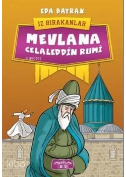 İZ BIRAKANLAR MEVLANA CELALEDDİN YEDİVEREN