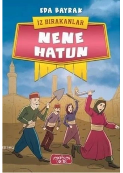 İz Bırakanlar Nene Hatun Yediveren