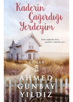 Kaderin Çağırdığı Yerdeyim A.Günbay Yıldız Timaş