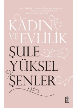 Kadın Ve Evlilik. Şule Yüksel Şenler Timaş