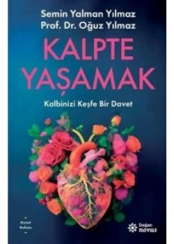Kalpte Yaşamak Kalbinizi Keşfe bir Davet Yalman Yılmaz Doğan Novus