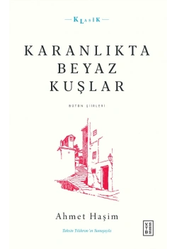 Karanlıkta Beyaz Kuşlar Ahmet Haşim Ketebe Yayın